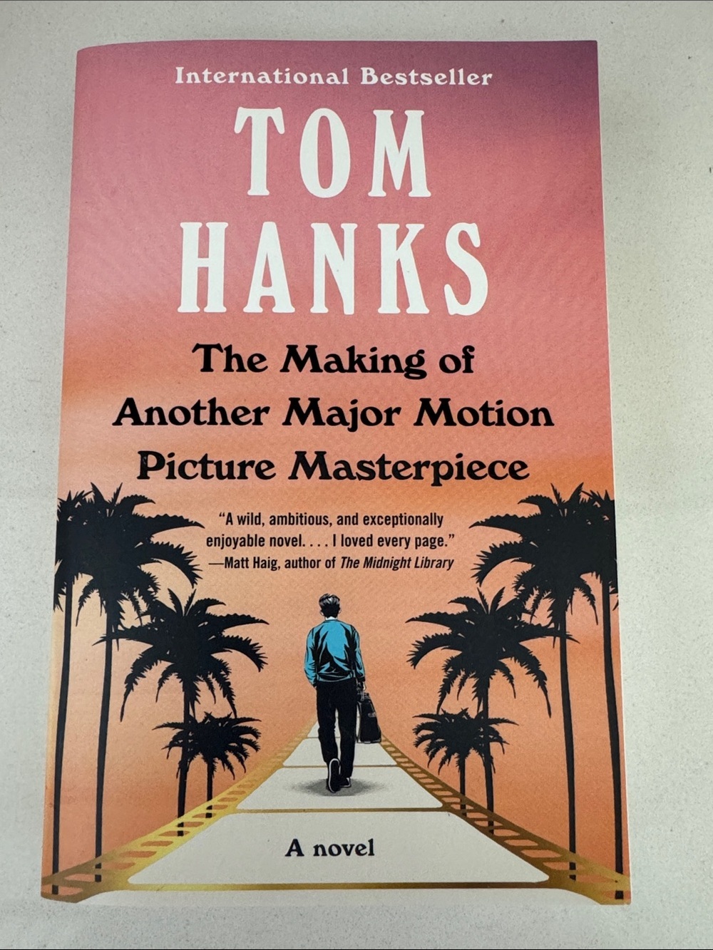 Tom Hanks: The Making of Another Major Motion Picture Masterpiece - a novel